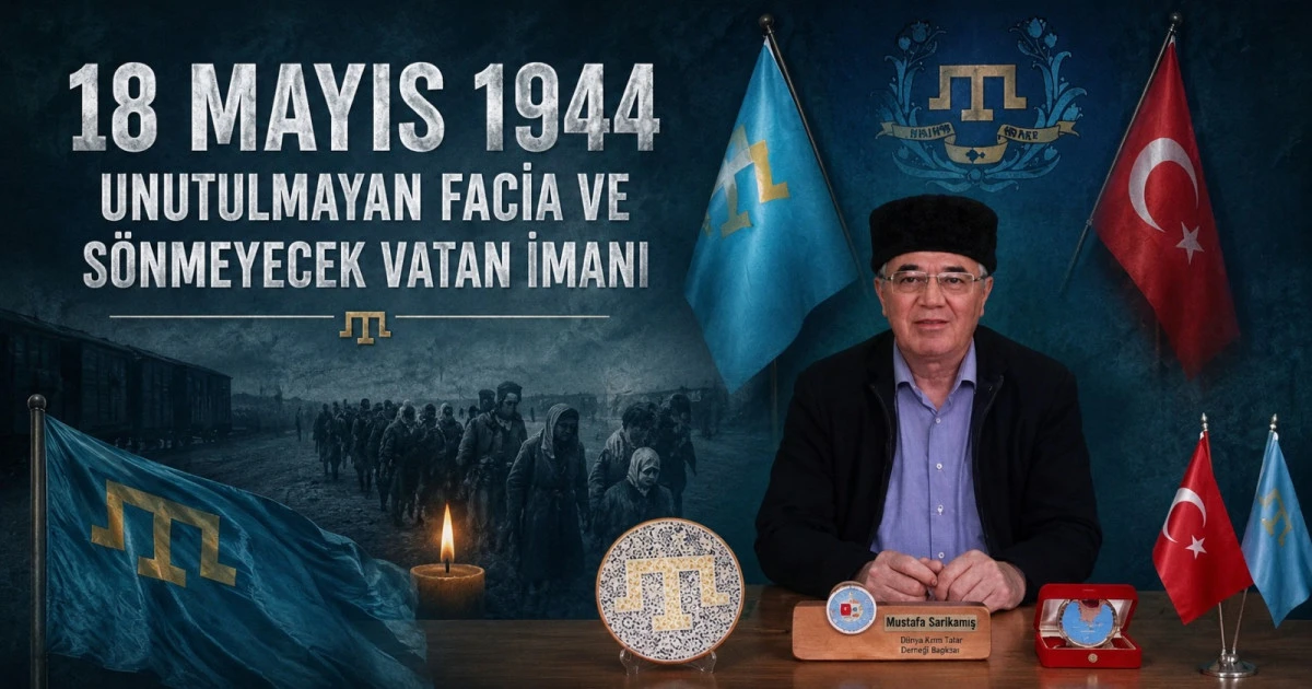 18 MAYIS 1944: UNUTULMAYAN FACİA VE S&Ouml;NMEYECEK VATAN İMANI" 