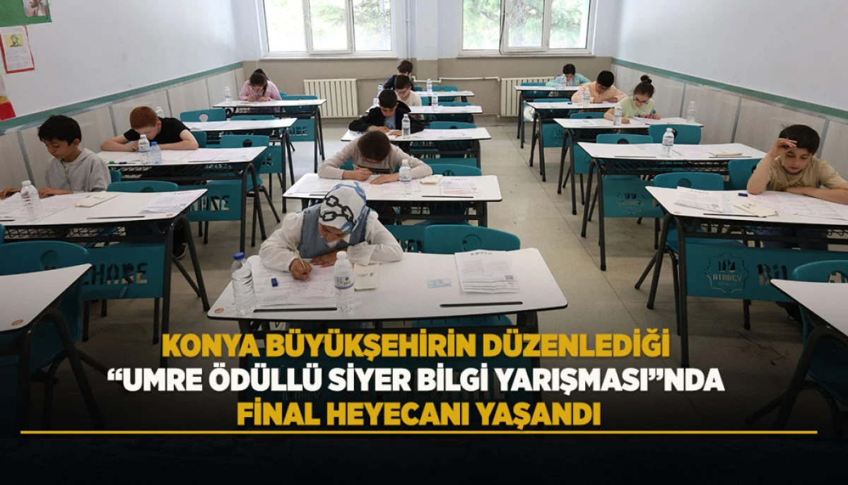 KONYA B&Uuml;Y&Uuml;KŞEHİR'İN D&Uuml;ZENLEDİĞİ &ldquo;UMRE &Ouml;D&Uuml;LL&Uuml; SİYER BİLGİ YARIŞMASI&rdquo;NDA FİNAL HEYECANI YAŞANDI